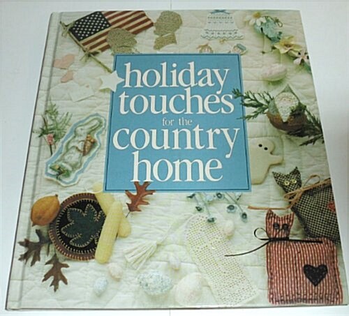 Holiday Touches for the Country Home (Hardcover, First Edition)