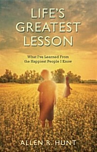 Lifes Greatest Lesson (Paperback, 1st)