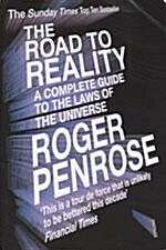 The Road to Reality : A Complete Guide to the Laws of the Universe (Paperback)