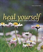 Heal Yourself With Flowers and Other Essences (Paperback)