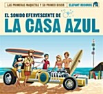 [중고] La Casa Azul - El Sonido Efervescente De La Casa Azul