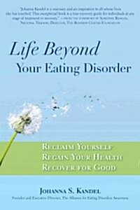 Life Beyond Your Eating Disorder (Hardcover)