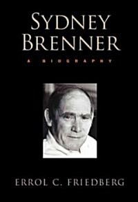 Sydney Brenner: A Biography (Hardcover)