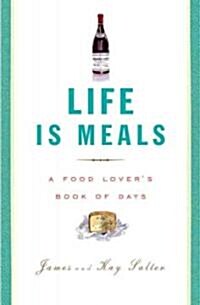 [중고] Life Is Meals: A Food Lover‘s Book of Days (Paperback)