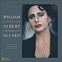 William Albert Allard: Five Decades: A Retrospective (Hardcover)