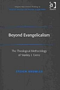Beyond Evangelicalism : The Theological Methodology of Stanley J. Grenz (Hardcover)