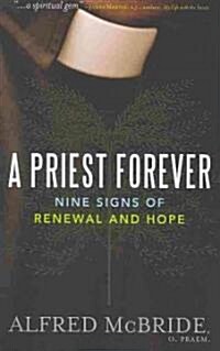 A Priest Forever: Nine Signs of Renewal and Hope (Paperback)