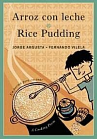 Arroz Con Leche/Rice Pudding: Un Poema Para Cocinar/A Cooking Poem (Hardcover)