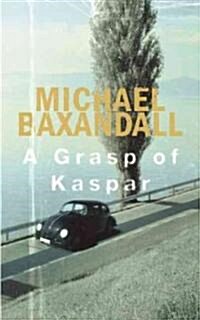 A Grasp of Kaspar (Hardcover)