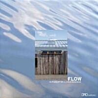 Flow: The Making of the Omega Center for Sustainable Living/In Pursuit of a Living Building (Paperback)