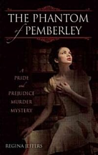 The Phantom of Pemberley: A Pride and Prejudice Murder Mystery (Paperback)