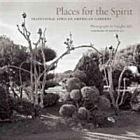 Places for the Spirit: Traditional African American Gardens (Hardcover)