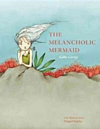 The Melancholic Mermaid (Hardcover)