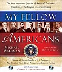 My Fellow Americans: The Most Important Speeches of Americas Presidents, from George Washington to Barack Obama [With 2 CDs] (Hardcover, 2)
