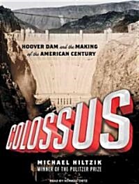 Colossus: Hoover Dam and the Making of the American Century (Audio CD)