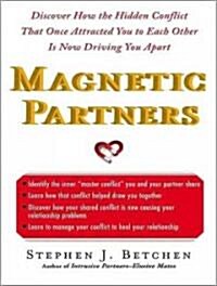 Magnetic Partners: Discover How the Hidden Conflict That Once Attracted You to Each Other Is Now Driving You Apart (Audio CD, Library)