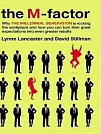 The M-Factor: How the Millennial Generation Is Rocking the Workplace (MP3 CD)