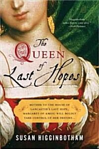 The Queen of Last Hopes: The Story of Margaret of Anjou (Paperback)