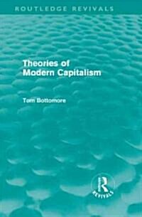 Theories of Modern Capitalism (Routledge Revivals) (Hardcover)