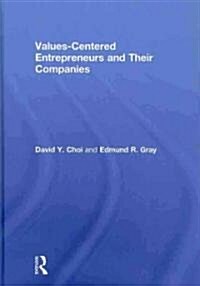 Values-Centered Entrepreneurs and Their Companies (Hardcover)