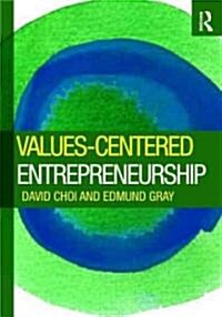 Values-Centered Entrepreneurs and Their Companies (Paperback)