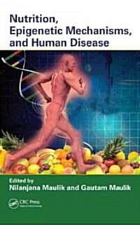 [중고] Nutrition, Epigenetic Mechanisms, and Human Disease (Hardcover, 1st)