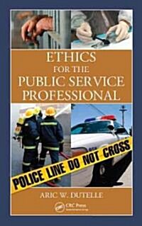 Ethics for the Public Service Professional (Hardcover)