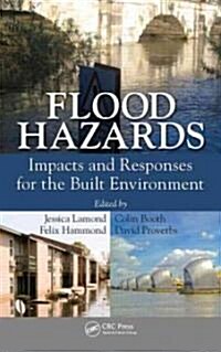 Flood Hazards: Impacts and Responses for the Built Environment (Hardcover)