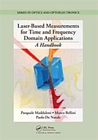 Laser-Based Measurements for Time and Frequency Domain Applications: A Handbook (Hardcover)