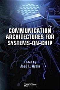 Communication Architectures for Systems-On-Chip (Hardcover)
