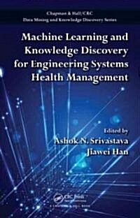Machine Learning and Knowledge Discovery for Engineering Systems Health Management (Hardcover)