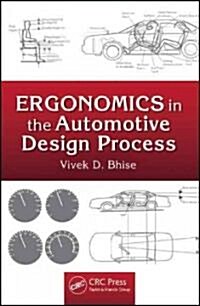 Ergonomics in the Automotive Design Process (Hardcover)