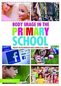 Body Image in the Primary School (Paperback)