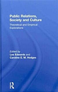 Public Relations, Society & Culture : Theoretical and Empirical Explorations (Hardcover)