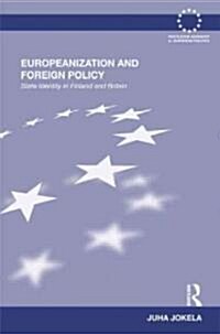 Europeanization and Foreign Policy : State Identity in Finland and Britain (Hardcover)