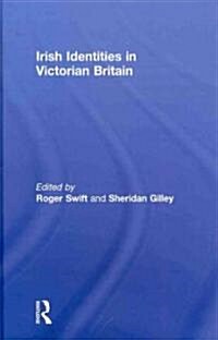 Irish Identities in Victorian Britain (Hardcover)