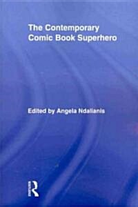 The Contemporary Comic Book Superhero (Paperback)