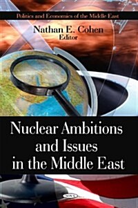 Nuclear Ambitions and Issues in the Middle East (Hardcover)