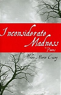 Inconsiderate Madness (Paperback)