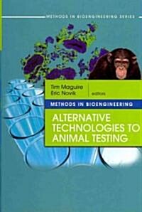 Methods in Bioengineering: Alternative Technologies to Animal Testing (Hardcover)