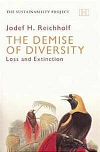 The Demise of Diversity: Loss and Extinction (Paperback)