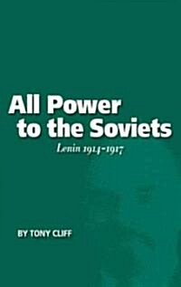 All Power to the Soviets: Lenin 1914-1917 (Vol. 2) (Paperback)