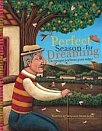 A Perfect Season for Dreaming / Un Tiempo Perfecto Para Soaar (Paperback)