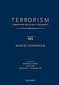 Terrorism: Commentary on Security Documents Volume 105: Narco-Terrorism (Hardcover)