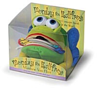 Monday the Bullfrog: A Huggable Puppet Concept Book about the Days of the Week [With Book(s)] (Fabric, Reissue)