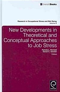 New Developments in Theoretical and Conceptual Approaches to Job Stress (Hardcover)
