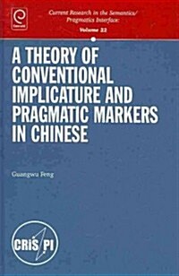 A Theory of Conventional Implicature and Pragmatic Markers in Chinese (Hardcover, 1st)