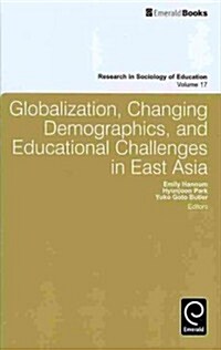 Globalization, Changing Demographics, and Educational Challenges in East Asia (Hardcover)