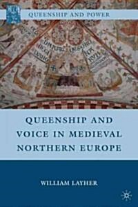 Queenship and Voice in Medieval Northern Europe (Hardcover)
