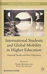 International Students and Global Mobility in Higher Education : National Trends and New Directions (Hardcover)